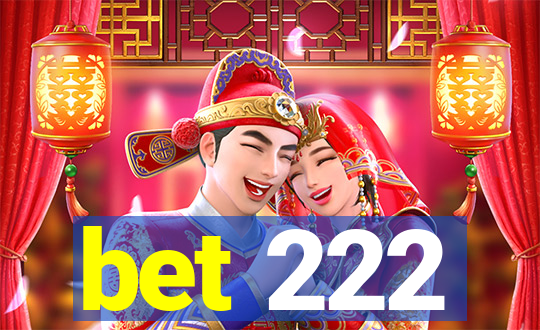bet 222